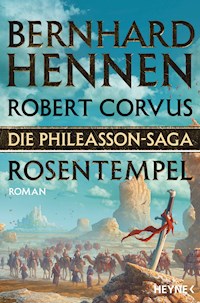 Die Phileasson-Saga - Rosentempel - Bernhard Hennen - E-Book