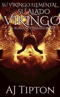 Su Alado Vikingo: Un Romance Paranormal - AJ Tipton - E-Book
