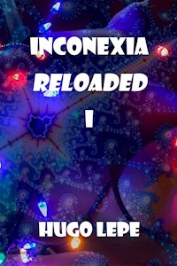 Inconexia Reloaded I - Lepe Hugo - E-Book