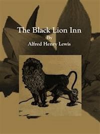 The Black Lion Inn - Alfred Henry Lewis - E-Book