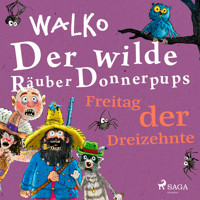 Der wilde Räuber Donnerpups – Freitag der Dreizehnte - Walko - Hörbuch