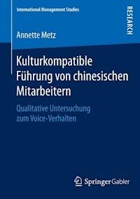 Kulturkompatible Führung von chinesischen Mitarbeitern - Annette Metz - E-Book