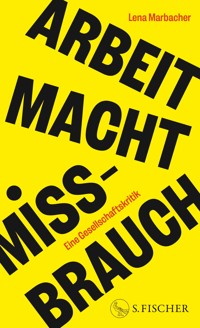 Arbeit Macht Missbrauch - Lena Marbacher - E-Book