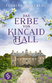 Das Erbe von Kincaid Hall - Florian Hilleberg - E-Book + Hörbuch