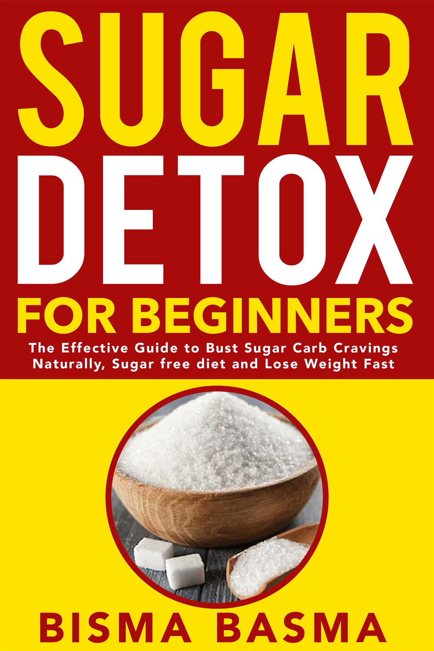 Sugar Detox for Beginners - Bisma Basma - E-Book