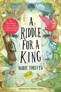 A Riddle for a King (Times Children's Book of the Week, from the bestselling author of the Etymologicon) - Mark Forsyth - E-Book