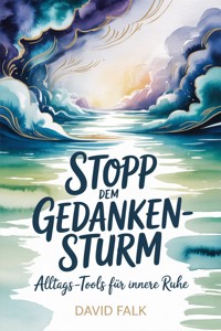 Stopp dem Gedanken-Sturm - David Falk - E-Book