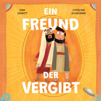 Ein Freund, der vergibt - Dan DeWitt - Hörbuch