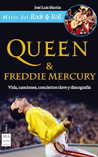 Queen & Freddie Mercury - José Luis Martín - E-Book