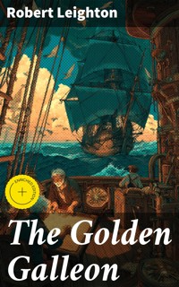 The Golden Galleon - Robert Leighton - E-Book