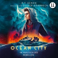 Ocean City Teil 2 – Im Versteck des Rebellen - R. T. Acron - Hörbuch