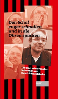 Den Schal enger schnallen und in die Ohren spucken - Hendrik Nachtsheim - E-Book