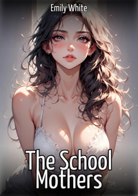 The School Mothers - Emily White - E-Book