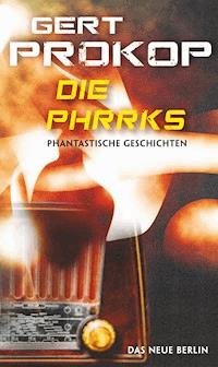 Die Phrrks - Gert Prokop - E-Book