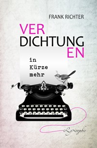 Verdichtungen - in Kürze mehr - Frank L. Richter - E-Book