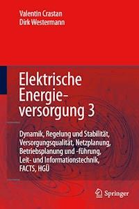 Elektrische Energieversorgung 3 - Valentin Crastan - E-Book