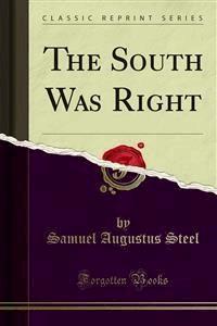 The South Was Right - Samuel Augustus Steel - E-Book
