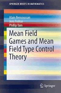 Mean Field Games and Mean Field Type Control Theory - Alain Bensoussan - E-Book