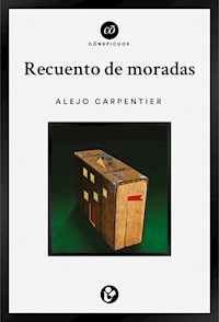 Recuento de moradas - Alejo Carpentier - E-Book