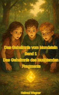 Das Geheimnis vom Mondstein - Helmut Wegner - E-Book