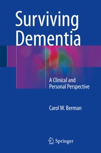 Surviving Dementia - Carol W. Berman - E-Book