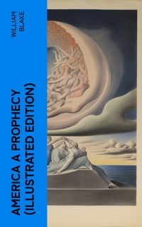 AMERICA A PROPHECY (Illustrated Edition) - William Blake - E-Book