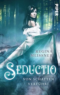 Seductio - Von Schatten verführt - Regina Meißner - E-Book