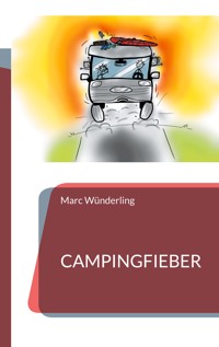 Campingfieber - Marc Wünderling - E-Book