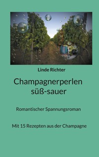 Champagnerperlen süß-sauer - Linde Richter - E-Book