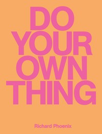 Do Your Own Thing - Richard Phoenix - E-Book