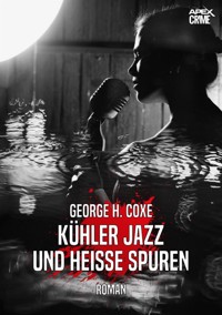 KÜHLER JAZZ UND HEISSE SPUREN - George H. Coxe - E-Book