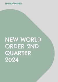 New world order 2nd quarter 2024 - Eduard Wagner - E-Book
