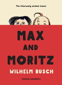 Max and Moritz - Wilhelm Busch - E-Book