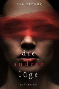 Die andere Lüge (Ein Stella-Fall-Thriller – Band 2) - Ava Strong - E-Book