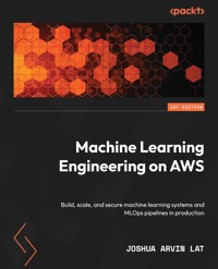 Machine Learning Engineering on AWS - Joshua Arvin Lat - E-Book