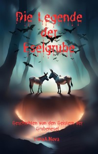 Die Legende der Eselgrube - Luna A. Nova - E-Book