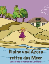 Elaine und Azora - Jana Ullke - E-Book
