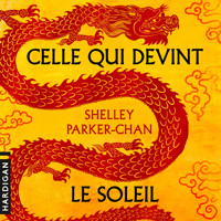 Celle qui devint le soleil - Shelley Parker-Chan - Hörbuch