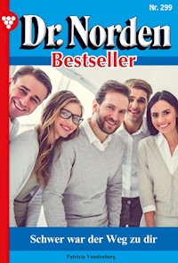 Schwer war der Weg zu dir - Patricia Vandenberg - E-Book