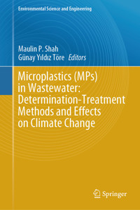 Microplastics (MPs) in Wastewater: Determination-Treatment Methods and Effects on Climate Change -  - E-Book