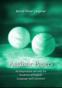 Anglistic Papers - Bernd-Peter Liegener - E-Book