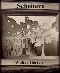 Scheitern - Walter Gerten - E-Book