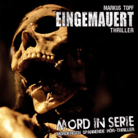 Mord in Serie, Folge 14: Eingemauert - Markus Topf - Hörbuch