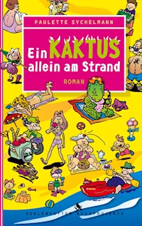 Ein Kaktus allein am Strand - Paulette Sychelmann - E-Book