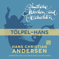 H. C. Andersen: Sämtliche Märchen und Geschichten, Tölpel-Hans - Hans Christian Andersen - Hörbuch