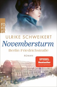 Berlin Friedrichstraße: Novembersturm - Ulrike Schweikert - E-Book