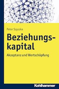Beziehungskapital - Peter Szyszka - E-Book