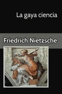 La gaya ciencia - Friedrich Nietzsche - E-Book