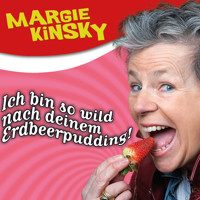 Margie Kinsky, Ich bin so wild nach deinem Erdbeerpudding! - Margie Kinsky - Hörbuch