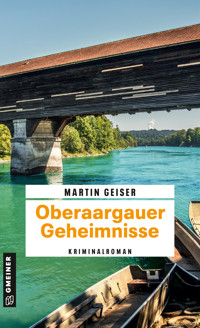 Oberaargauer Geheimnisse - Martin Geiser - E-Book